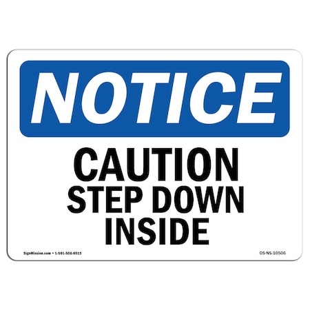 Signmission Safety Sign, OSHA Notice, 18" Height, Caution Step Down Inside Sign, Landscape OS-NS-D-1824-L-10506